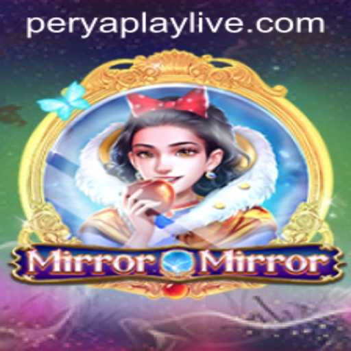 Exploring the Enchanting World of MirrorMirror: A Dive into PeryaPlay's Latest Adventure
