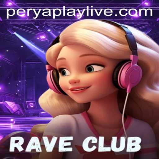Experience the Thrill of RaveClub: The Newest PeryaPlay Game